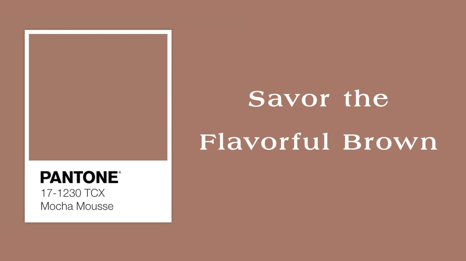 Savor the Flavorful Brown: Pantone Mocha Mousse Takes 2025 by Storm